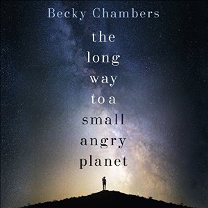 Becky Chambers: The Long Way to a Small, Angry Planet (AudiobookFormat, 2019, HarperAudio)