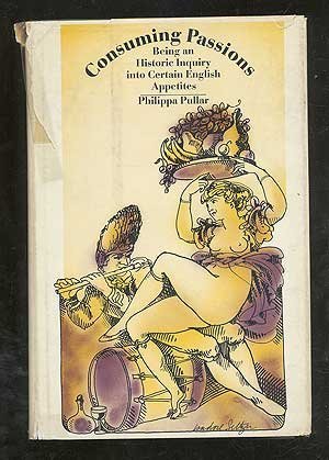 Philippa Pullar: Consuming passions (Hardcover, 1970, Hamilton)