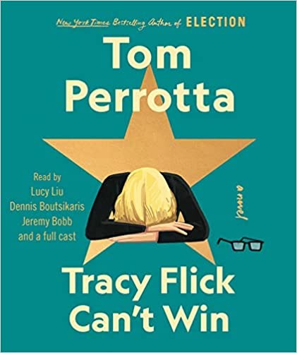 Tom Perrotta, Jeremy Bobb, Dennis Boutsikaris, Lucy Liu, Ali Andre Ali, Ramona Young, Pete Simonelli, Full Cast: Tracy Flick Can't Win (AudiobookFormat, 2022, Simon & Schuster Audio)