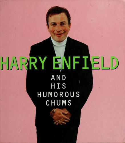 Harry Enfield: Harry Enfield and his humorous chums (1997, Penguin)