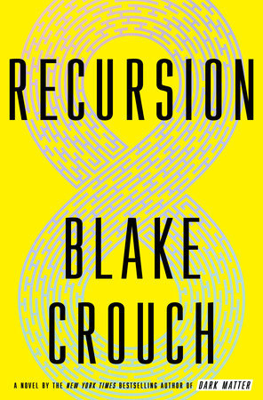 Blake Crouch: Recursion (2020, Pan Macmillan)