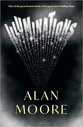 Alan Moore: Illuminations (Hardcover, 2022, Bloomsbury Publishing)