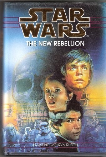 Kristine Kathryn Rusch: Star Wars: The New Rebellion (Hardcover, 1996, Transworld Publishers Ltd)