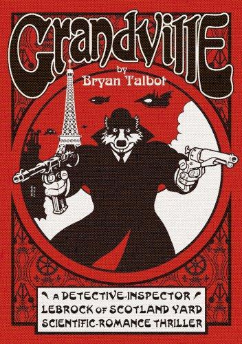 Bryan Talbot: Grandville (2009, Jonathan Cape)