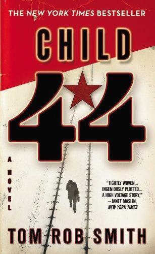 Tom Rob Smith: Child 44 (Leo Demidov, #1) (2009)