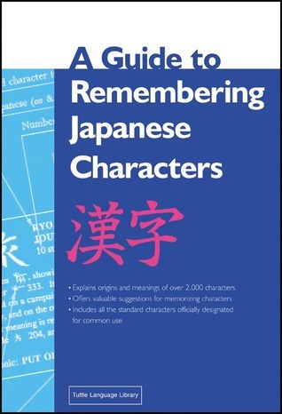 Kenneth G. Henshall: A guide to remembering Japanese characters (Paperback, 1988, Charles E. Tuttle)