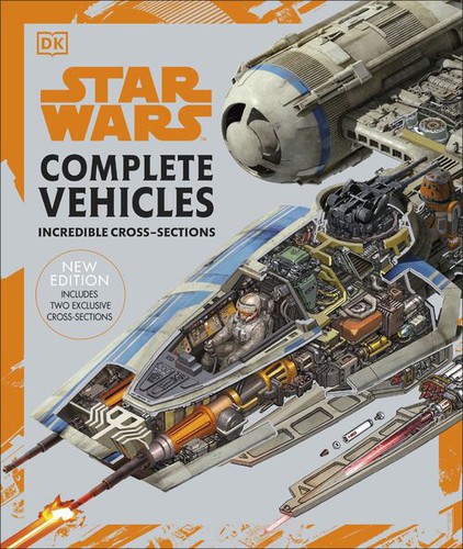 Pablo Hidalgo, Jason Fry, Kerrie Dougherty, Curtis Saxton, David West Reynolds: Star Wars: Complete Vehicles (Hardcover, 2020, Dorling Kindersley Publishing, Incorporated)