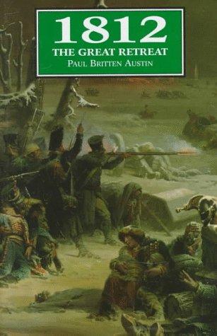 Paul Britten Austin: 1812 (1996, Greenhill Books, Stackpole Books)