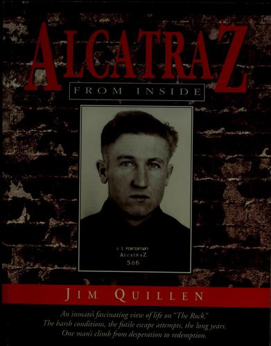 Jim Quillen: Alcatraz from inside (Paperback, 1991, Golden Gate National Park Association)