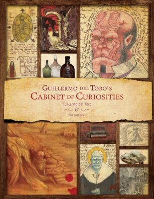 Marc Scott Zicree, Guillermo del Toro: Guillermo del Toro's Cabinet Of Curiosities (Hardcover, 2013, Titan Books Ltd)